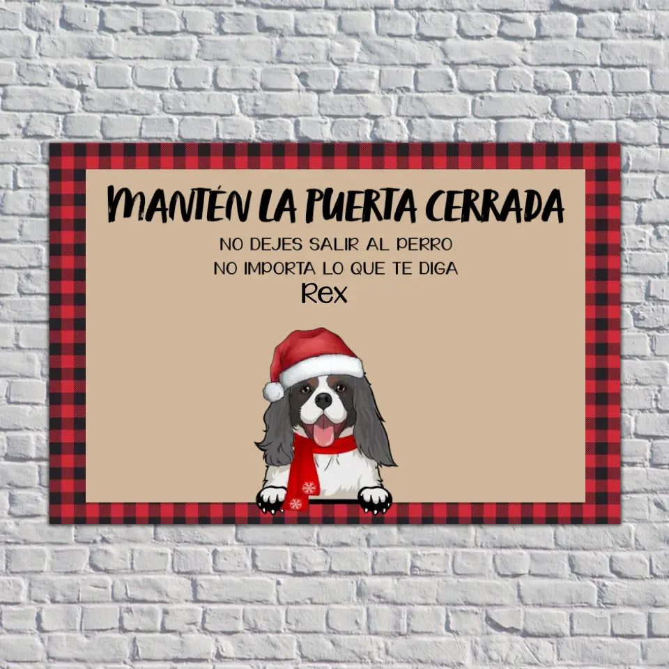 MANTÉN LA PUERTA CERRADA. NO DEJES SALIR A LAS MASCOTAS. NO IMPORTA LO QUE TE DIGAN