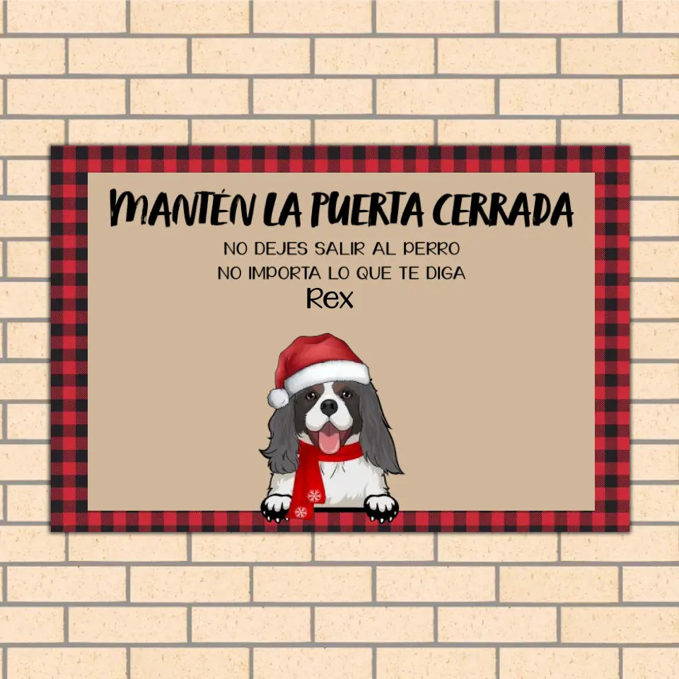 MANTÉN LA PUERTA CERRADA. NO DEJES SALIR A LAS MASCOTAS. NO IMPORTA LO QUE TE DIGAN