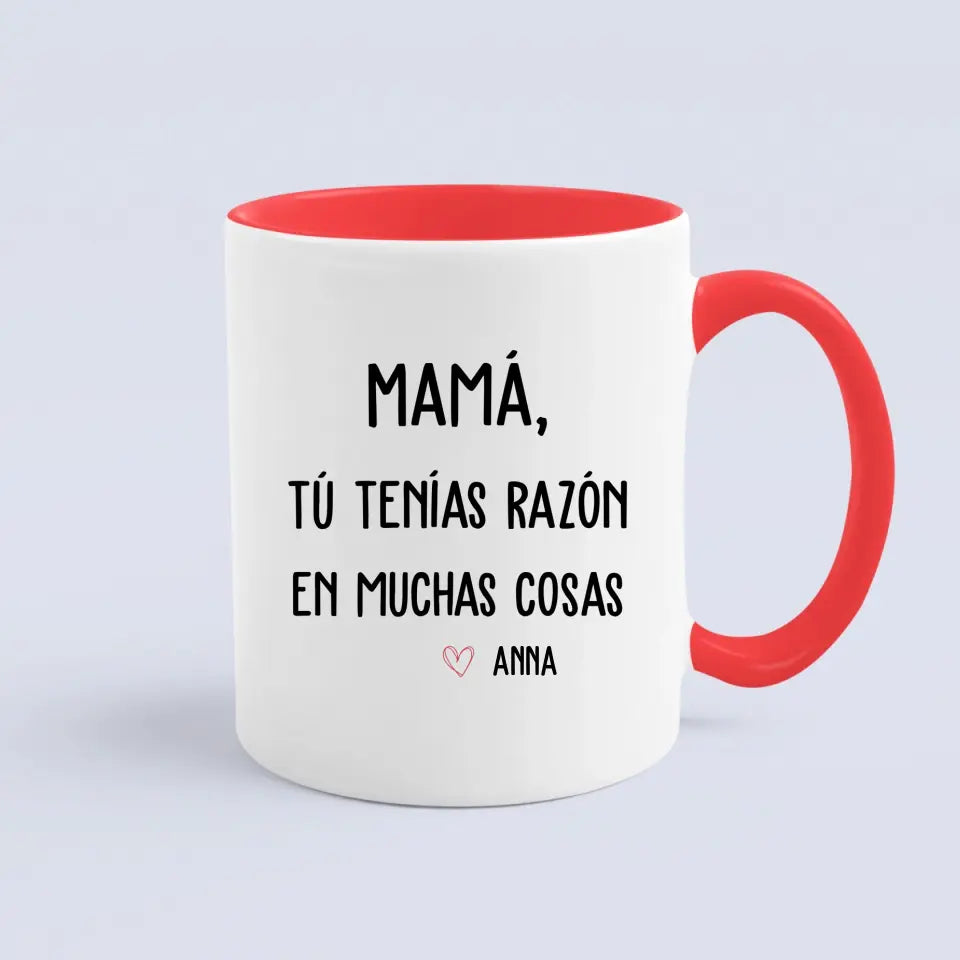 Mamá tú tenías razón en muchas cosas