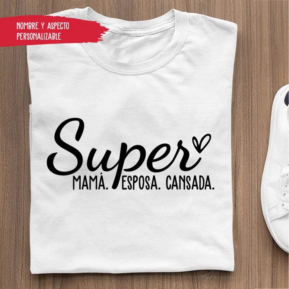 Super mamá. Esposa. Cansada.