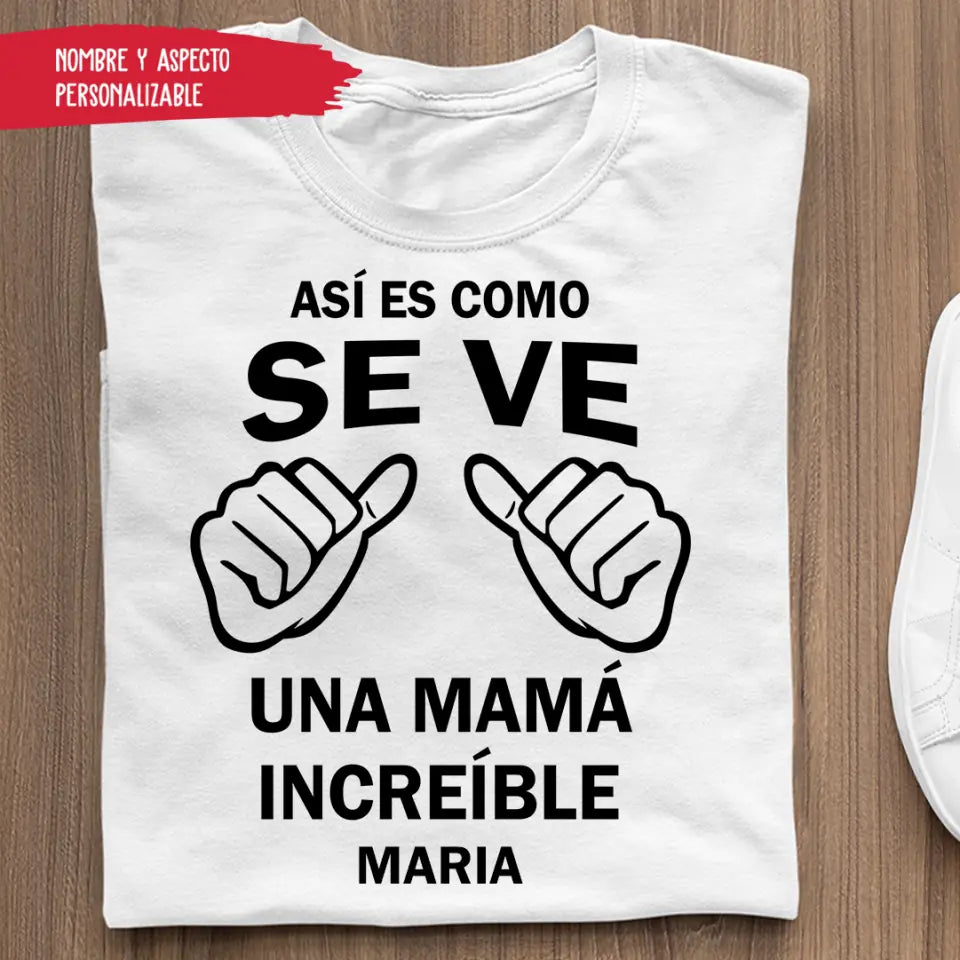 Camiseta Unisex Regalo Aniversario Así es como se ve una mamá increíble