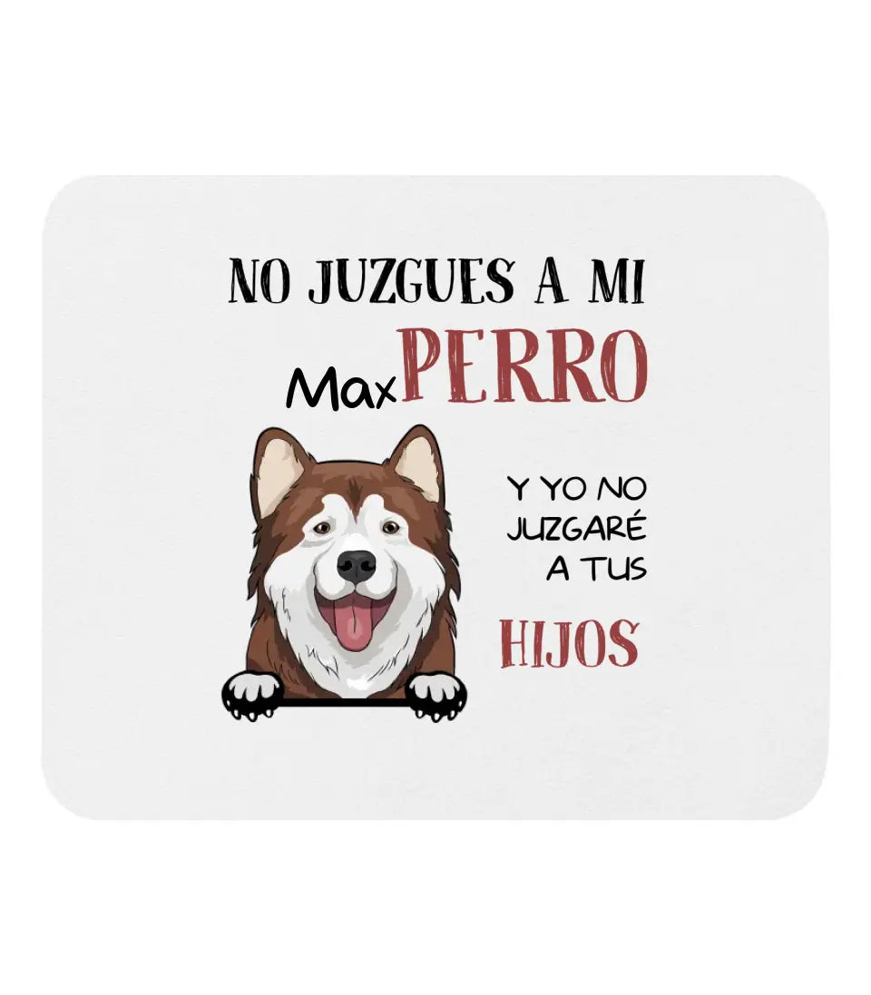 NO JUZGUES A MI PERRO