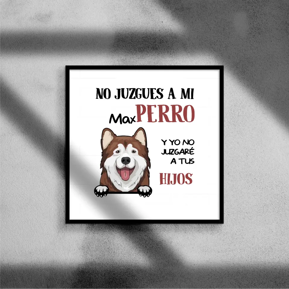 NO JUZGUES A MI PERRO