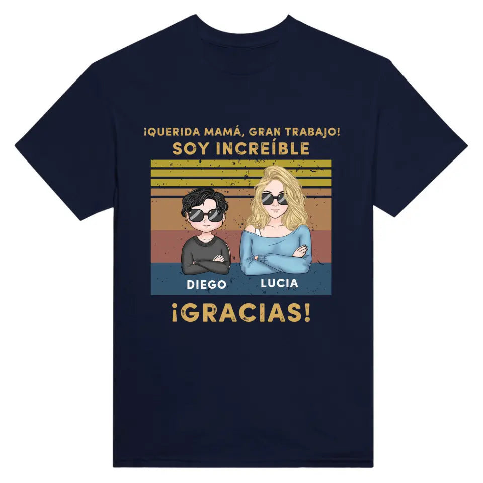 Querida mamá, ¡gran trabajo! Somos increíbles. ¡Gracias!
