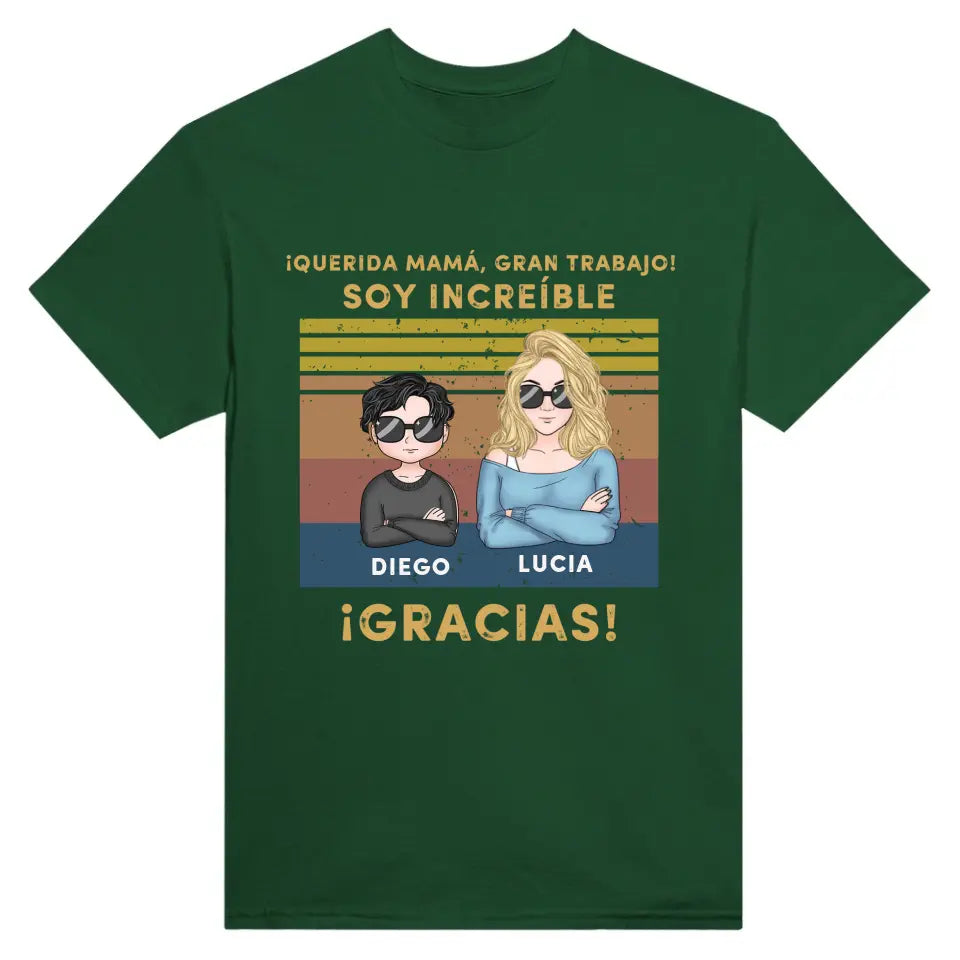 Querida mamá, ¡gran trabajo! Somos increíbles. ¡Gracias!