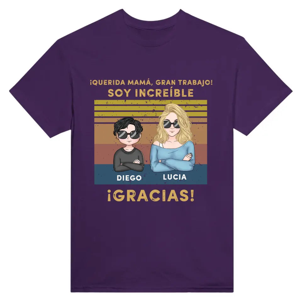 Querida mamá, ¡gran trabajo! Somos increíbles. ¡Gracias!