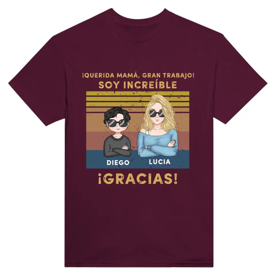 Querida mamá, ¡gran trabajo! Somos increíbles. ¡Gracias!