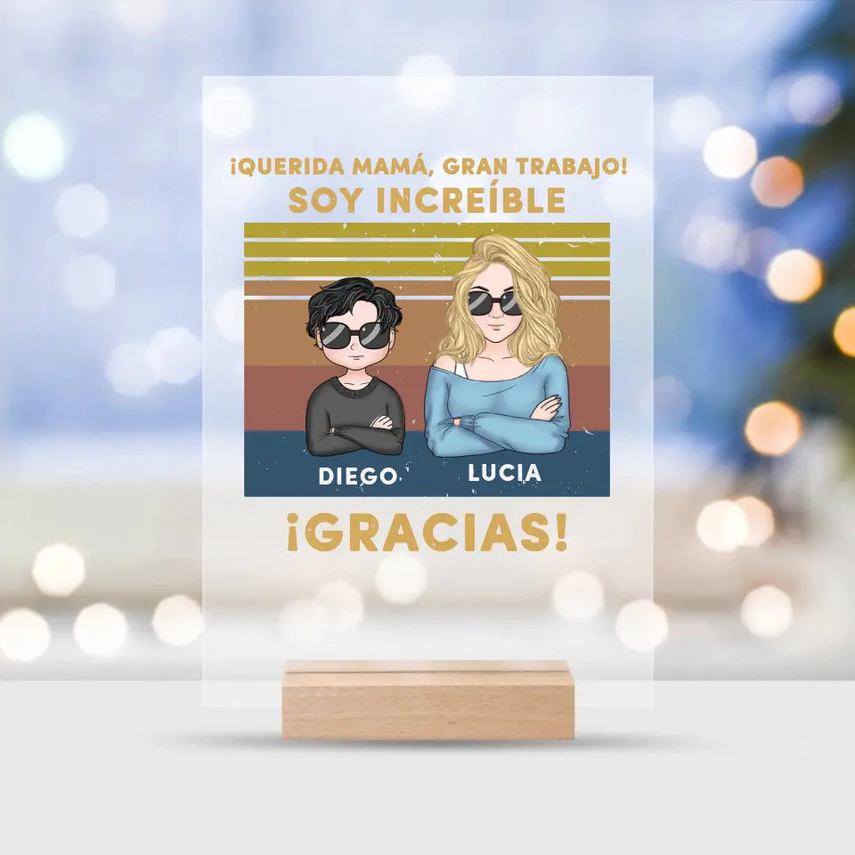 Querida mamá, ¡gran trabajo! Somos increíbles. ¡Gracias!