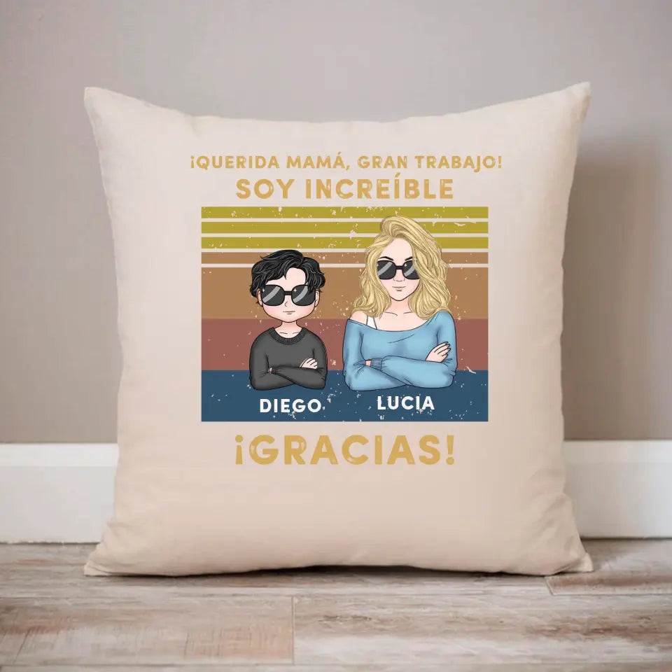 Querida mamá, ¡gran trabajo! Somos increíbles. ¡Gracias!