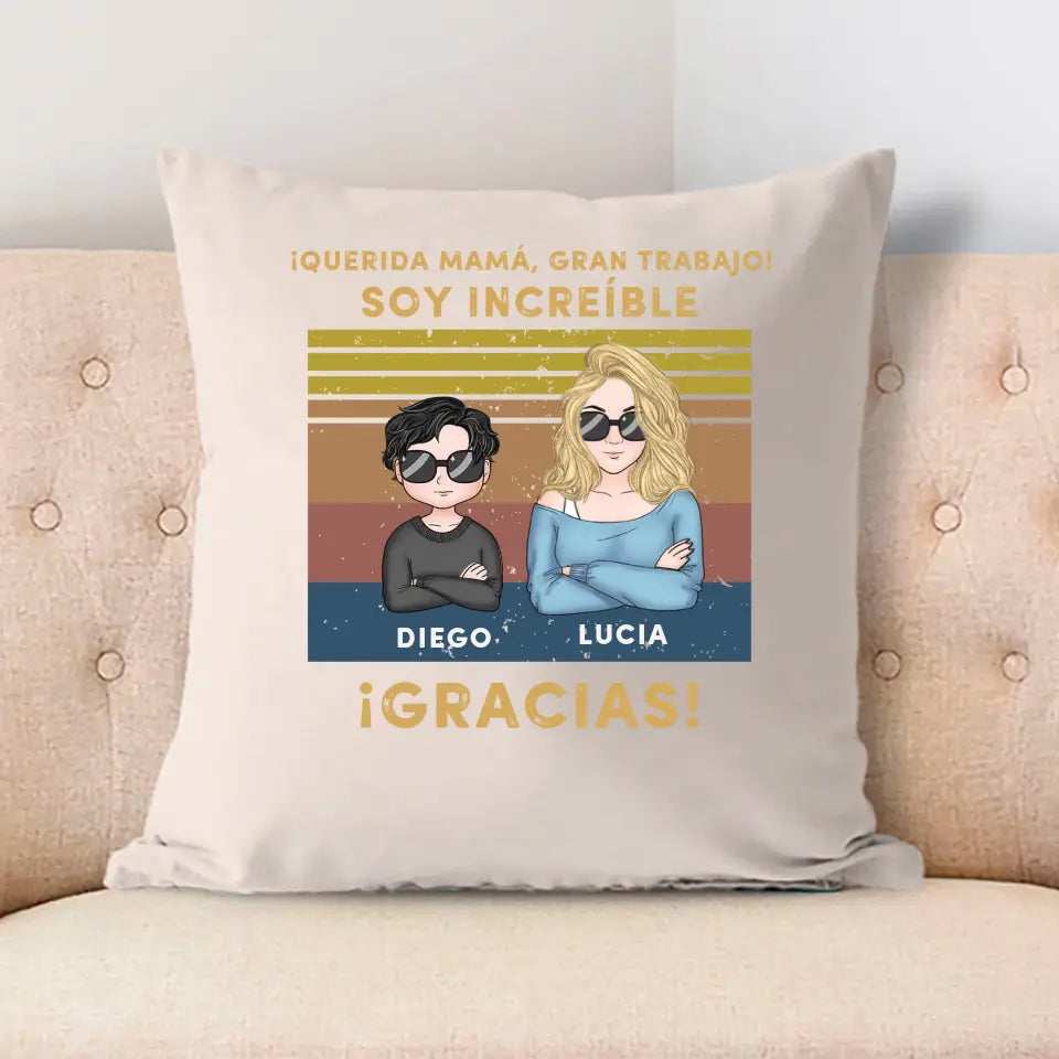 Querida mamá, ¡gran trabajo! Somos increíbles. ¡Gracias!