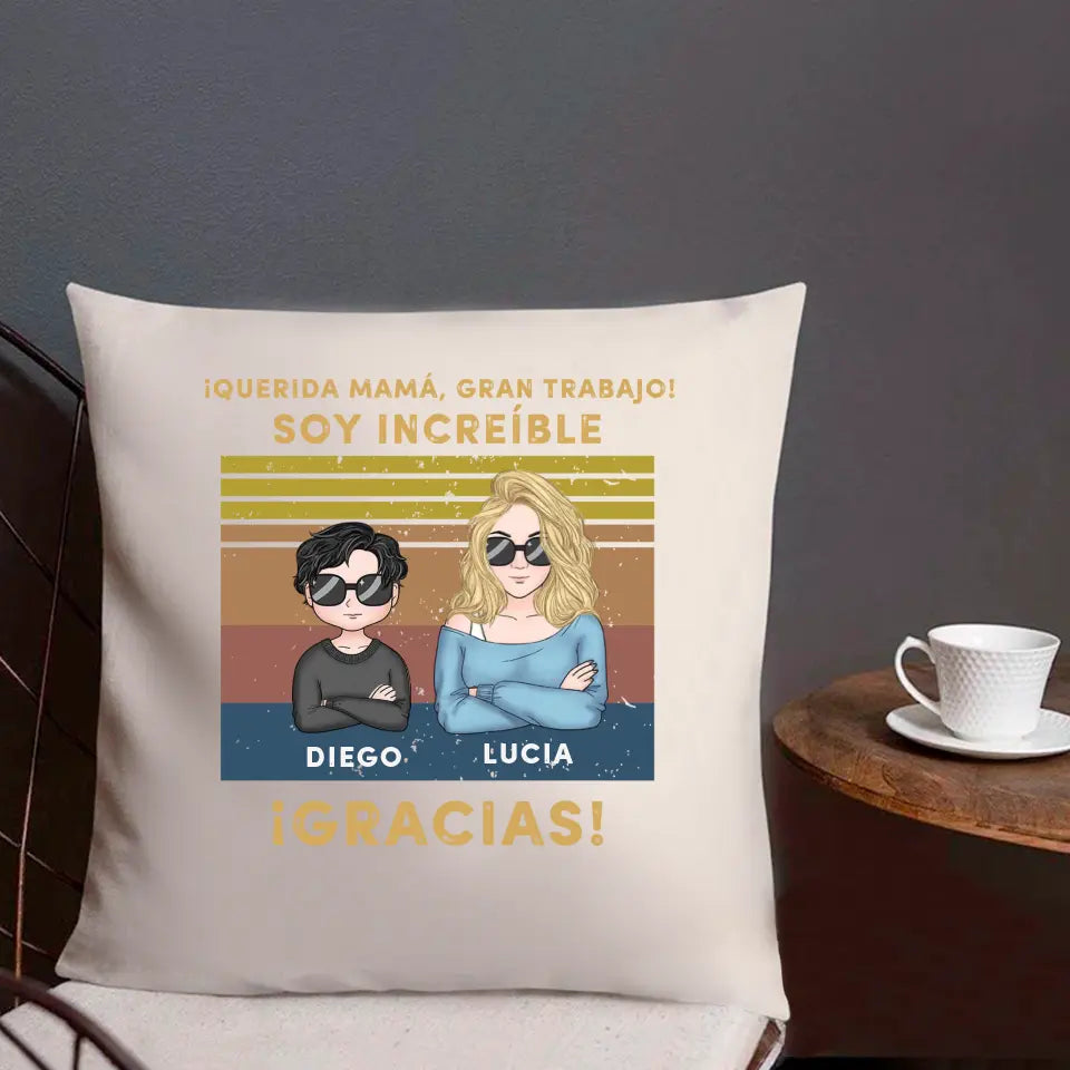 Querida mamá, ¡gran trabajo! Somos increíbles. ¡Gracias!