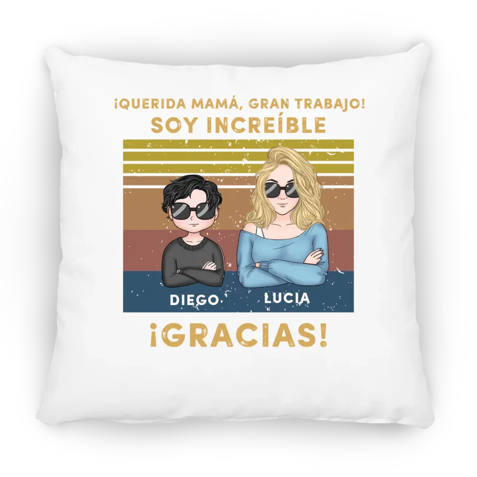 Querida mamá, ¡gran trabajo! Somos increíbles. ¡Gracias!