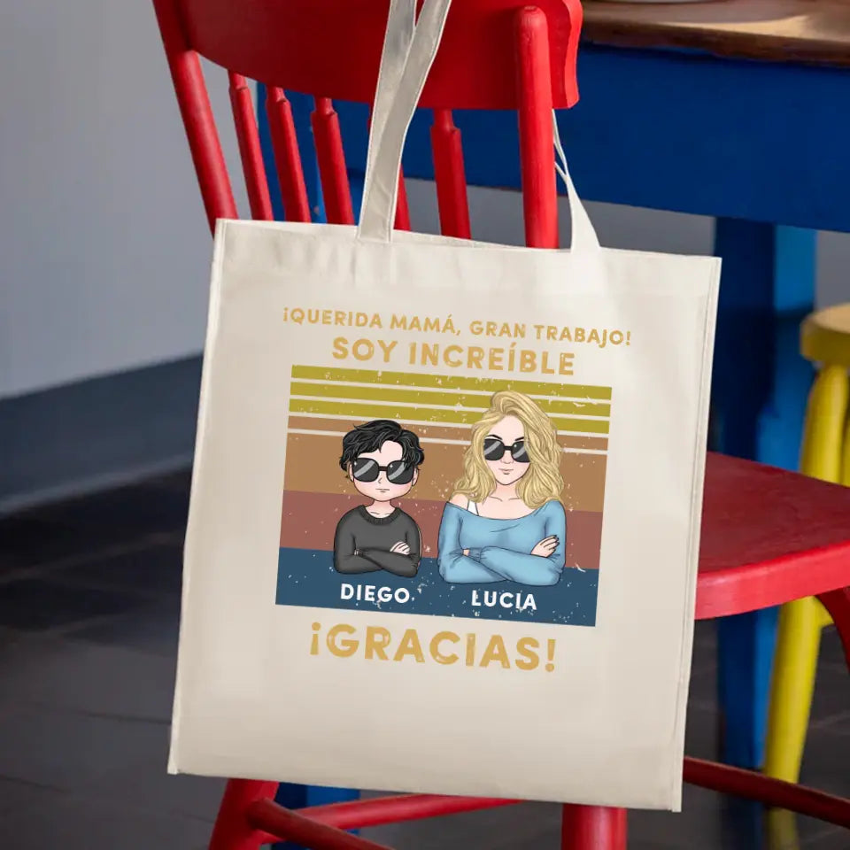 Querida mamá, ¡gran trabajo! Somos increíbles. ¡Gracias!