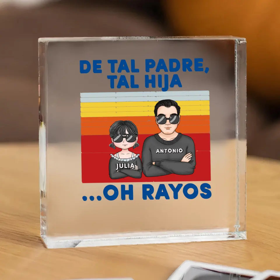 De tal padre tales hijos...Oh rayos