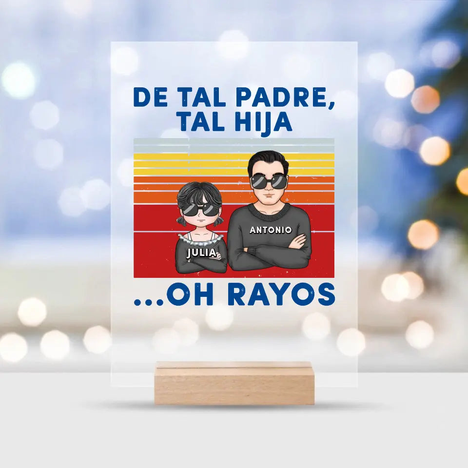 De tal padre tales hijos...Oh rayos