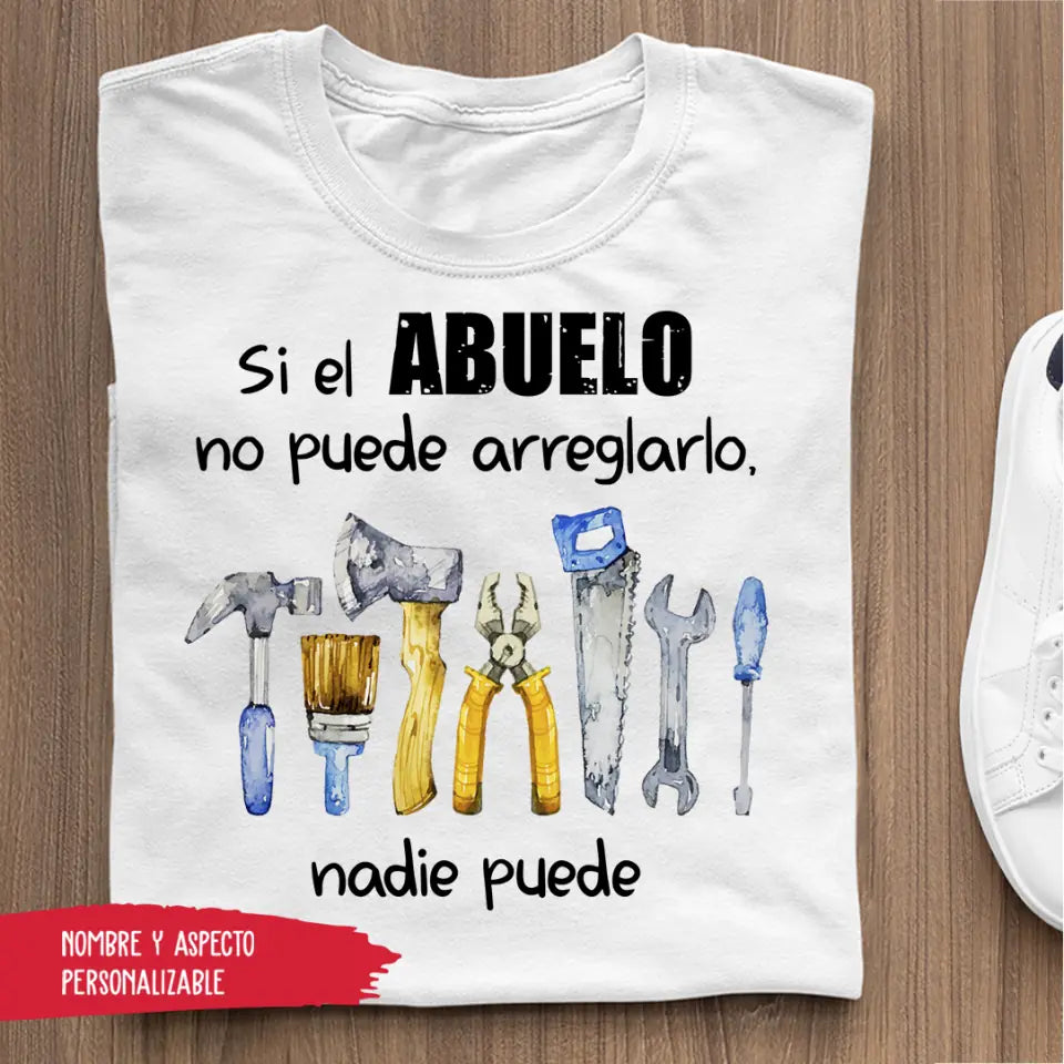 Camiseta - Si el abuelo no puede arreglarlo nadie puede