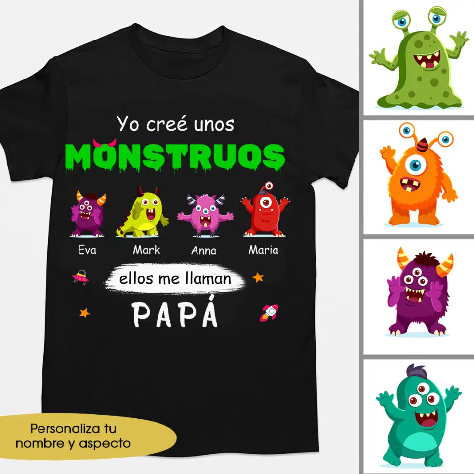 Yo creé unos monstruos, ellos me llaman papá