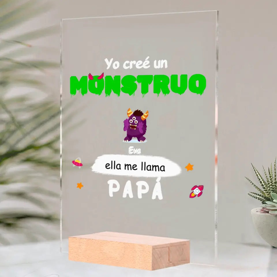 Yo creé unos monstruos, ellos me llaman papá