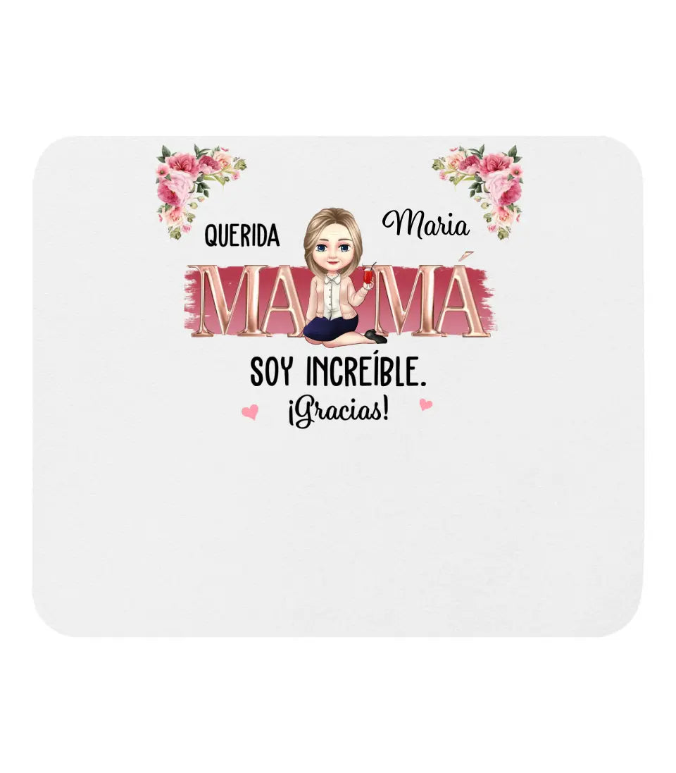 ¡Querida mamá, Soy increíble ¡Gracias!